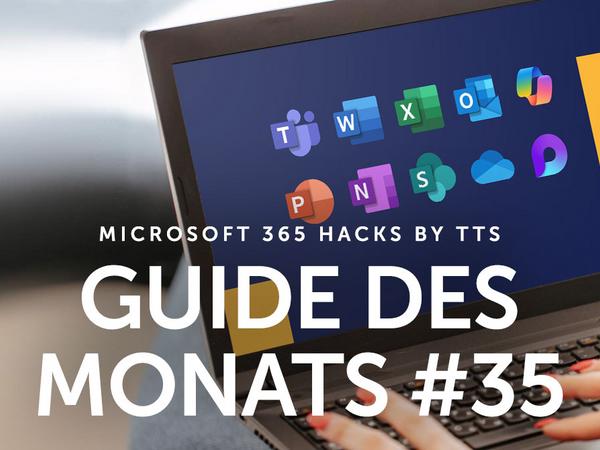Microsoft 365 Hacks: Guide des Monats April 2025