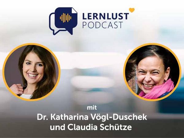 LERNLUST #65 // Knowledge Booster mit Dr. Katharina Vögl-Duschek und Claudia Schütze