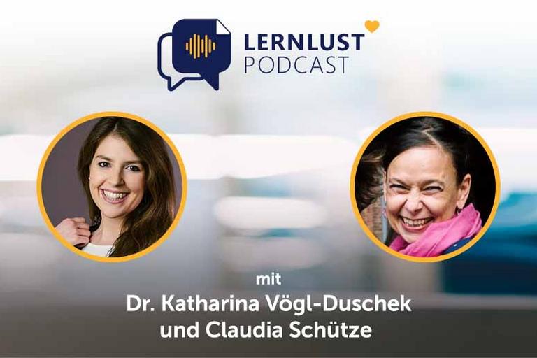 LERNLUST #65 // Knowledge Booster mit Dr. Katharina Vögl-Duschek und Claudia Schütze