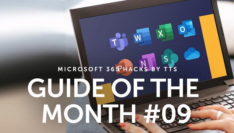 Microsoft 365 Hacks by tts: GUIDE OF THE MONTH #09