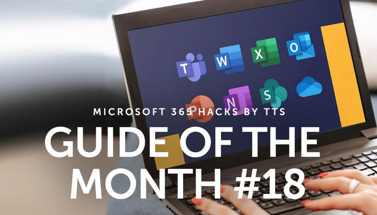 Microsoft 365 Hacks by tts: Guide of the Monath #18