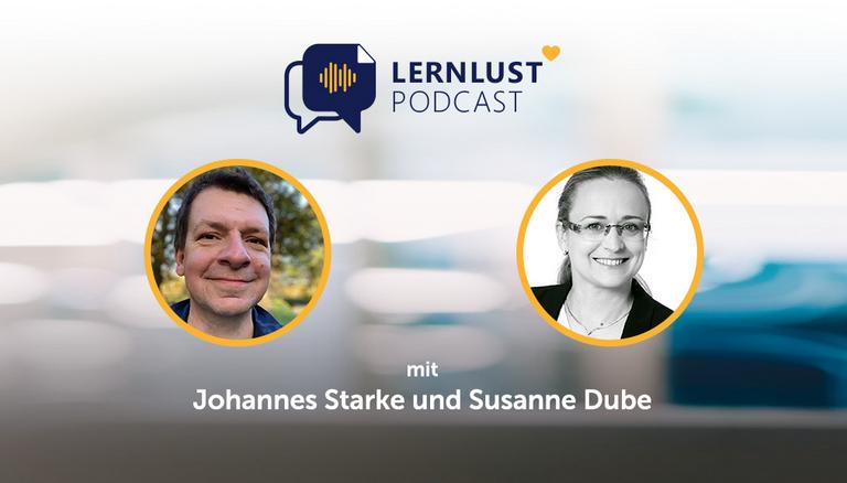 LERNLUST Podcast mit Johannes Starke und Susanne Dube