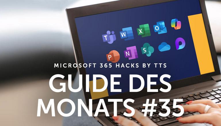Microsoft 365 Hacks: Guide des Monats April 2025