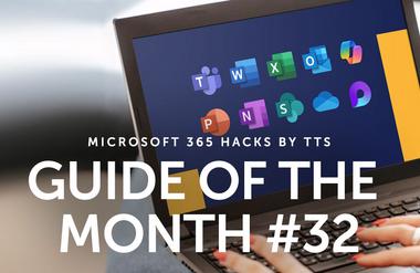 Microsoft 365 Hacks by tts: Guide of the month #32